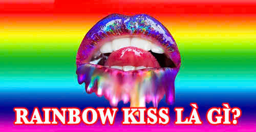 rainbow kiss là gì?